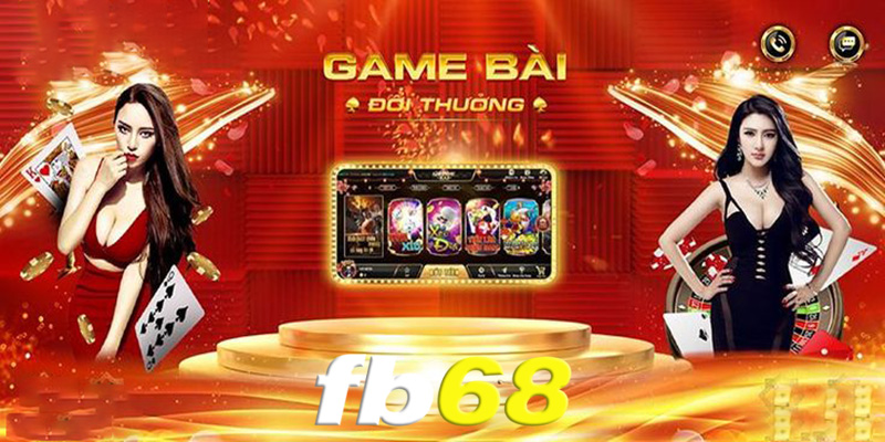 Game bài Fb68 | Tận hưởng những giây phút kịch tính tại Fb68